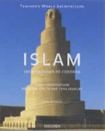 Islam: Early Architecture from Baghdad to Jerusalem and Cordoba