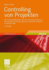 Controlling Von Projekten: Mit Konkreten Beispielen Aus Der Unternehmenspraxis - Alle Aspekte Der Projektplanung, Projektsteuerung Und Projektkontrolle