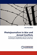 Photojournalism in War and Armed Conflicts