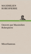 Oeuvres Par Maximilien Robespierre - Miscellaneous