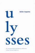 Ulysses : die unausweichliche Modalit�t des Sichtbaren : der Roman von James Joyce in der zeitgen�ssischen Kunst