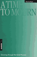 A Time to Mourn: Growing Through the Grief Process