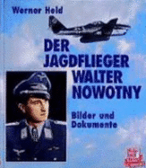 Der Jagdflieger Walter Nowotny