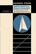 Mathematical discovery : on understanding, learning and teaching problem solving. Vol.2