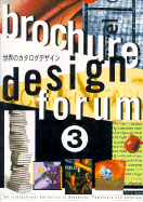 Brochure Design Forum: an International Collection of Brochures, Pamphlets, and Catalogues