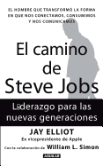 El Camino de Steve Jobs: Liderazgo Para las Nuevas Generaciones