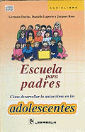 Escuela Para Padres: Como Desarrollar La Autoestima En Los Adolescentes