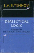 Dialectic Logic: Essays on Its History and Theory