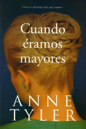 Cuando Eramos Mayores
