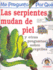 Las Serpientes Mudan de Piel: Y Otras Preguntas Sobre Reptiles