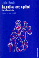 La Justicia Como Equidad: Una Reformulacion