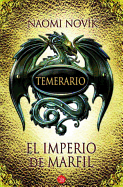 El Imperio de Marfil. Temerario IV (Empire of Ivory (Temeraire, Book 4))
