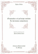 Oroonoko O El Pr�ncipe Esclavo; La Hermosa Casquivana