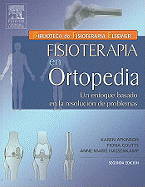 Fisioterapia En Ortopedia: Un Enfoque Basado En La Resolucion de Problemas