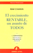 El Crecimiento Rentable, un Asunto de Todos: 10 Herramientas Practicas Para el Crecimiento Empresarial