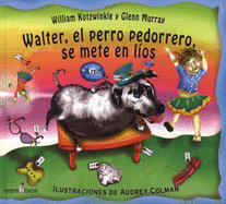 Walter, el Perro Pedorrero, Se Mete en Lios
