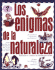 Los Enigmas de la Naturaleza