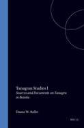 Tanagran Studies I: Sources and Documents on Tanagra in Boiotia