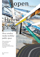 Open: Hybrid Space: How Wireless Media Mobilize Public Space; No. 11