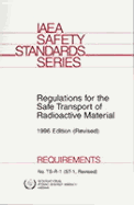 Regulations for the Safe Transport of Radioactive Material