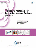 Nuclear Science Structural Materials for Innovative Nuclear Systems (Smins): Workshop Proceedings - Karlsruhe, Germany 4-6 June 2007