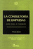 La Consultoria De Empresas/ Business Consultancy (Spanish Edition)