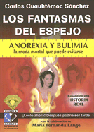 Los Fantasmas de Espejo: Anorexia y Bulimia la Moda Mortal Que Puede Evitarse