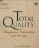 Total Quality: Management, Organization and Strategy
