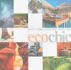 Eco Chic: Hotels, Lodges, Restaurants, Shops, Spas