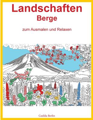 Landschaften Berge Zum Ausmalen Und Relaxen Malbuch Fur Erwachsene