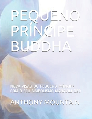 Pequeno Pr Ncipe Buddha Nova Vis O Do Pequeno Pr Ncipe O Seu