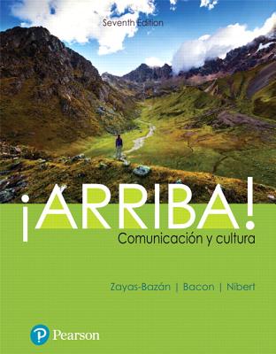 Arriba!: comunicacin y cultura - Zayas-Bazan, Eduardo, and Bacon, Susan, and Nibert, Holly