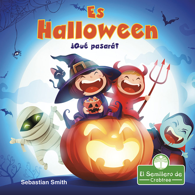 Es Halloween! Qu Pasar? (It's Halloween! What Will We Be?) - Smith, Sebastian, and Ochoa, Santiago (Translated by)