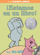 Estamos En Un Libro!-An Elephant and Piggie Book, Spanish Edition