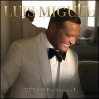 Mxico por Siempre! - Luis Miguel