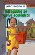 Mi Familia Se Vuelve Ecolgica!: Definir El Problema (My Family Goes Green!: Defining the Problem)