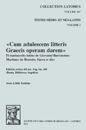 Cum adulescens litteris Graecis operam darem: El manuscrito latino de Giovanni Bartolomeo Marliano de Hesiodo, Opera et dies. Edicion critica del ms. Ang. lat. 240 (Roma, Biblioteca Angelica)