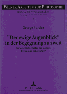 Der Ewige Augenblick in Der Begegnung Zu Zweit: Zur Zeitproblematik Bei Jaspers, Freud Und Binswanger