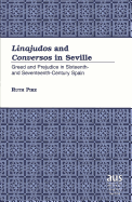 Linajudos and Conversos in Seville: Greed and Prejudice in Sixteenth- And Seventeenth-Century Spain