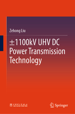 1100kV UHV DC Power Transmission Technology - Liu, Zehong
