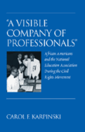 A Visible Company of Professionals?: African Americans and the National Education Association During the Civil Rights Movement