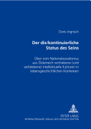 Der Dis/Kontinuierliche Status Des Seins?: Ueber Vom Nationalsozialismus Aus Oesterreich Vertriebene (Und Verbliebene) Intellektuelle Kulturen in Lebensgeschichtlichen Kontexten