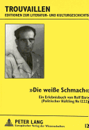 Die Wei?e Schmach?: Ein Erlebnisbuch Von Rolf Barz- (Politischer Haeftling Nr. 1222)