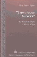 I Have Found My Voice?: The Italian-American Woman Writer