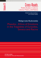 Phaedra? - Ethics of Emotions in the Tragedies of Euripides, Seneca and Racine: Translated by Adriana Grzelak-Krzymianowska