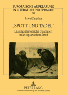 Spott Und Tadel?: Lessings Rhetorische Strategien Im Antiquarischen Streit