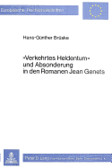 Verkehrtes Heldentum? Und Absonderung in Den Romanen Jean Genets