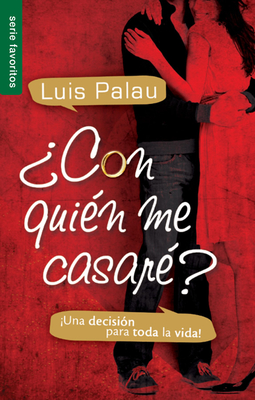 Con Quin Me Casar? - Serie Favoritos: Una Decisin Para Toda La Vida! - Palau, Luis