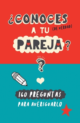 Conoces a tu pareja?: 160 preguntas para averiguarlo. Un regalo para parejas original y divertido. Libro de preguntas para parejas - Books, Grete