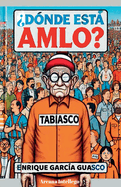 Dnde est AMLO?